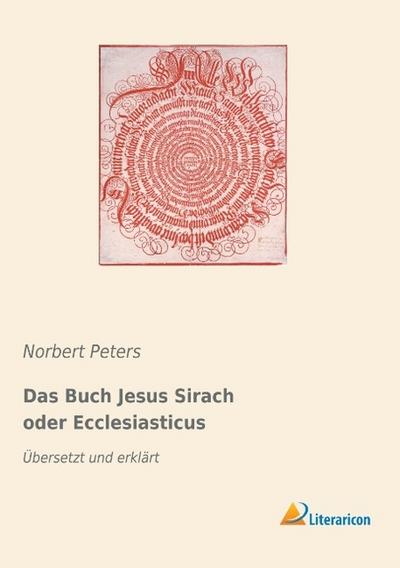 Das Buch Jesus Sirach oder Ecclesiasticus