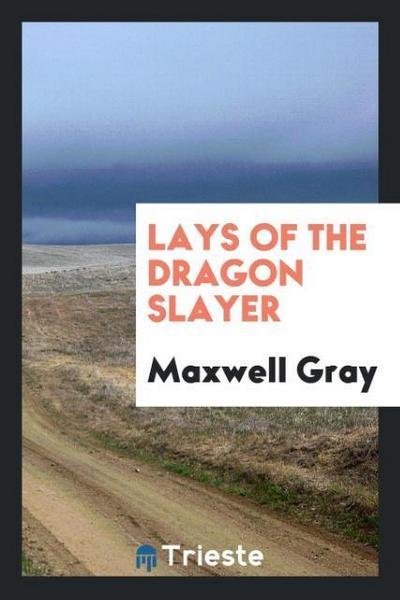 Lays of the dragon slayer