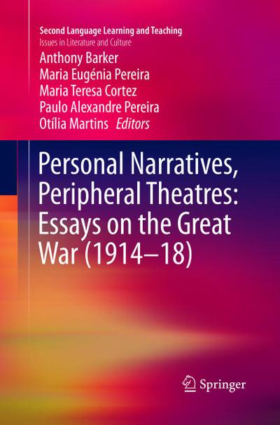 Personal Narratives, Peripheral Theatres: Essays on the Great War (1914-18)