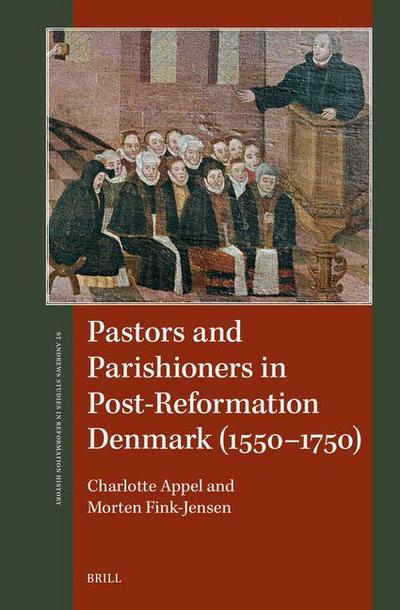 Pastors and Parishioners in Post-Reformation Denmark (1550-1750)
