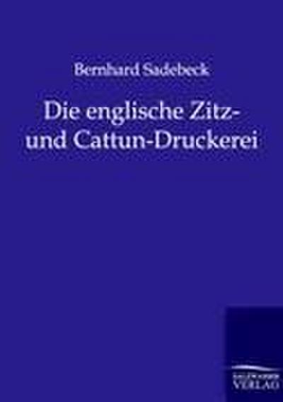 Die englische Zitz- und Cattun-Druckerei