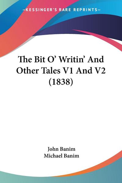 The Bit O’ Writin’ And Other Tales V1 And V2 (1838)