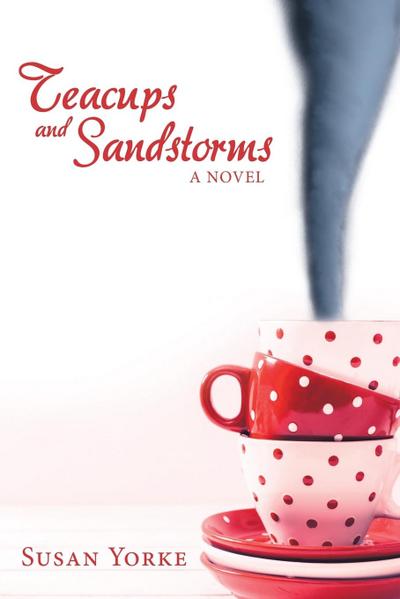 Teacups and Sandstorms - Susan Yorke