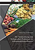 Die Vermarktung von biologischen Produkten im Lebe
