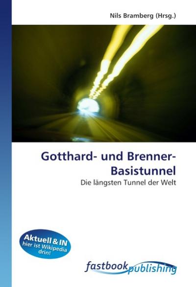 Gotthard- und Brenner-Basistunnel - Nils Bramberg