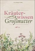 Das Kräuterwissen meiner Großmutter