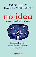 No idea - was wir noch nicht wissen