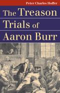 The Treason Trials of Aaron Burr