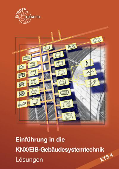 Einführung in die KNX/EIB-Gebäudesystemtechnik ETS4