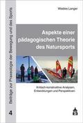 Aspekte einer pädagogischen Theorie des Natursports