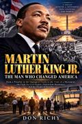 Martin Luther King Jr.: The Man Who Changed America.