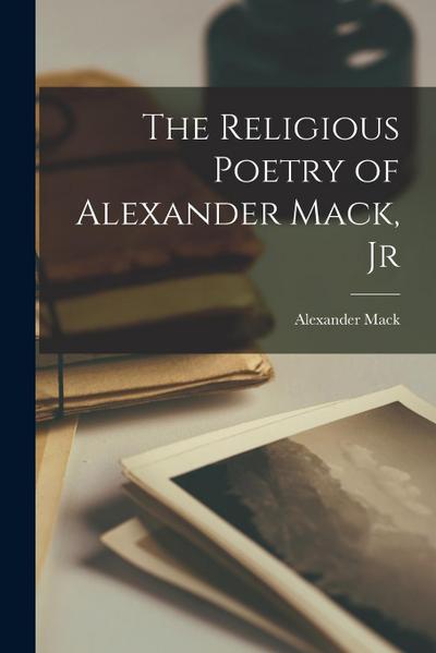 The Religious Poetry of Alexander Mack, Jr