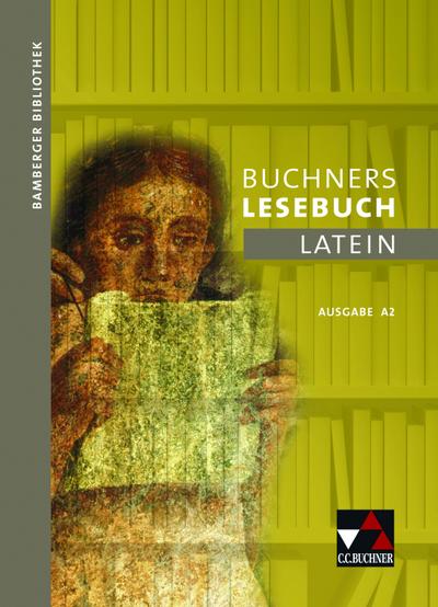 Bamberger Bibliothek / Buchners Lesebuch Latein A 2: Lesebücher für den Lateinunterricht (Bamberger Bibliothek: Lesebücher für den Lateinunterricht)