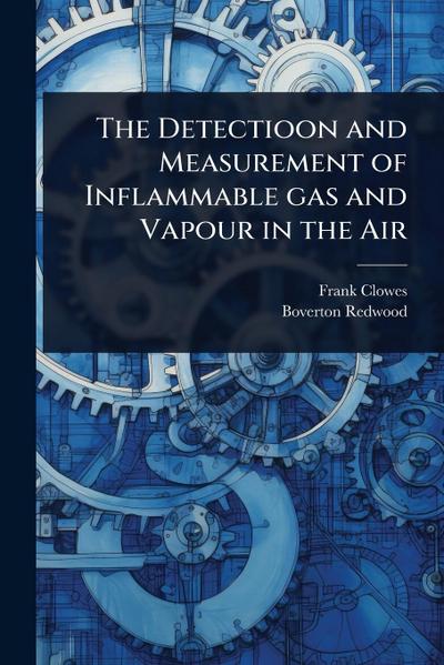 The Detectioon and Measurement of Inflammable gas and Vapour in the Air