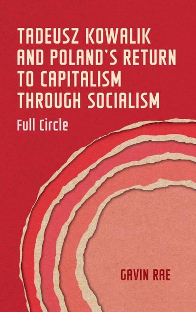 Tadeusz Kowalik and Poland’s return to capitalism through socialism