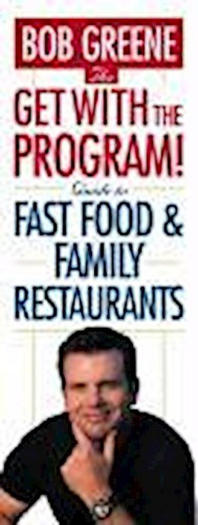 The Get With The Program! Guide to Fast Food and Family Restaurants
