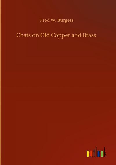 Chats on Old Copper and Brass