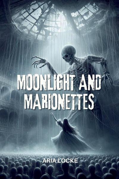Moonlight and Marionettes