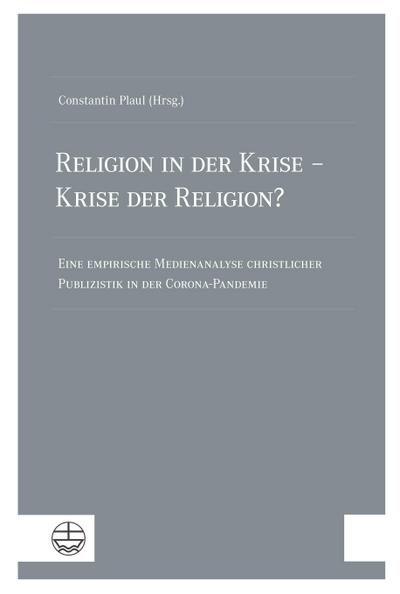 Religion in der Krise - Krise der Religion?