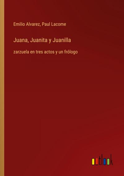 Juana, Juanita y Juanilla