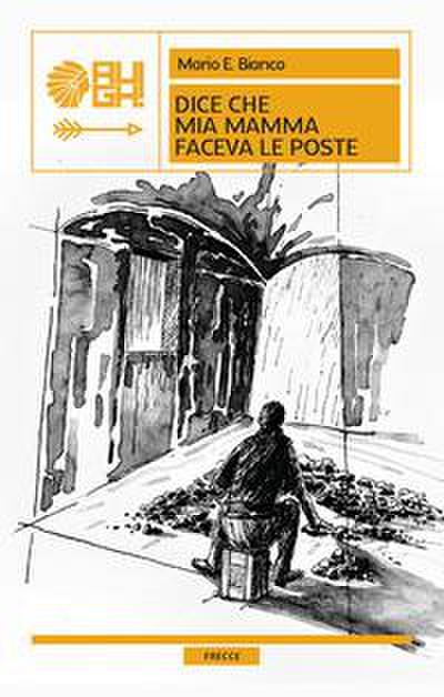 Bianco, M: Dice che mia mamma faceva le poste