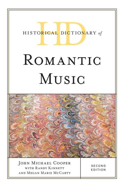Cooper, J: Historical Dictionary of Romantic Music