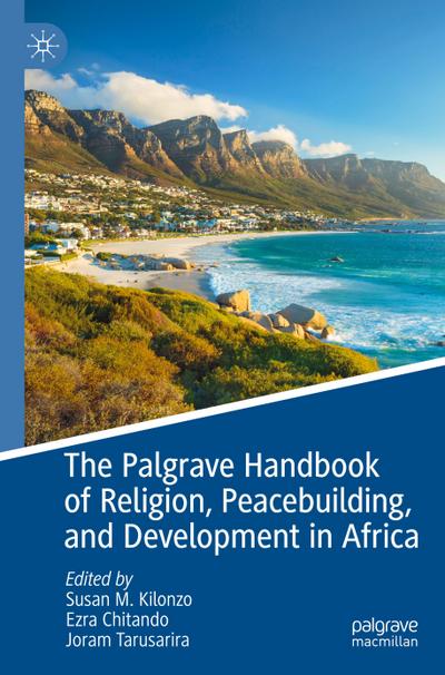 The Palgrave Handbook of Religion, Peacebuilding, and Development in Africa