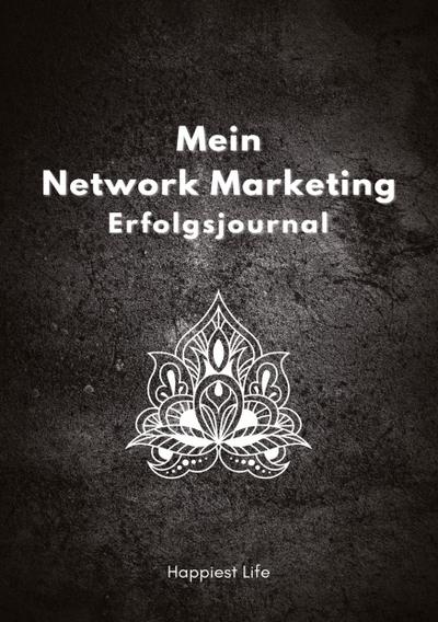 Network Marketing Erfolgsjournal: Mein Weg zum Erfolg