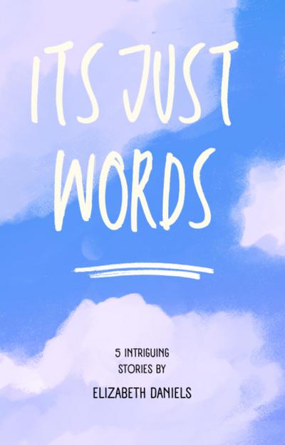 It’s Just Words (ITS JUST WORDS)