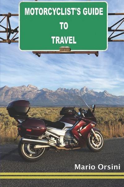 Motorcyclist’s Guide To Travel