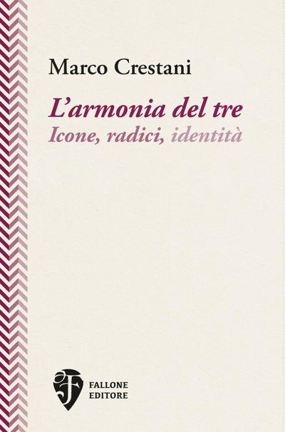 L’armonia del tre. Icone, radici, identità