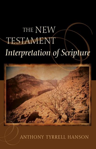 The New Testament Interpretation of Scripture
