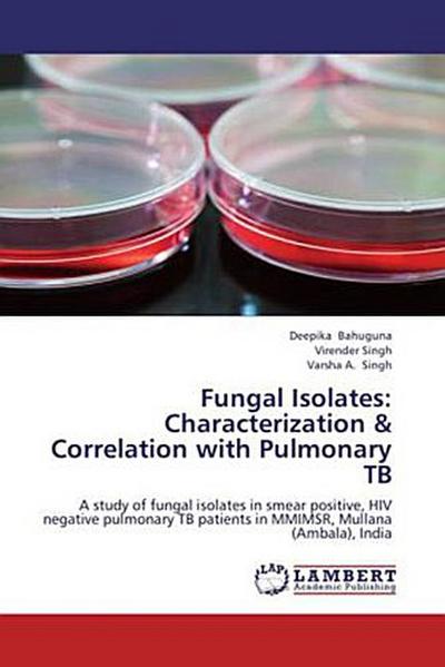 Fungal Isolates: Characterization & Correlation with Pulmonary TB