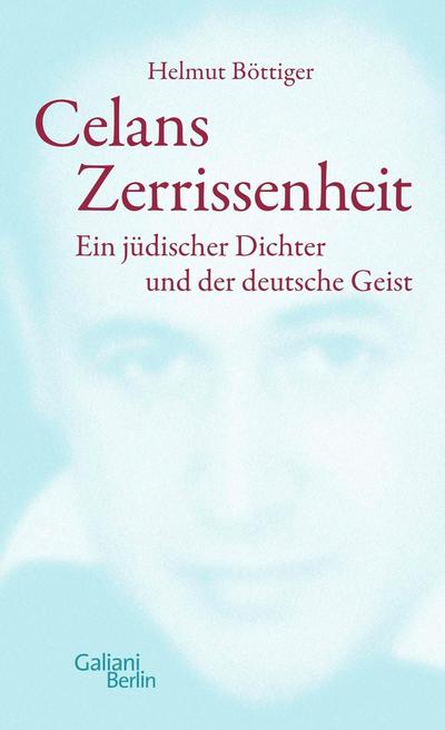 Celans Zerrissenheit
