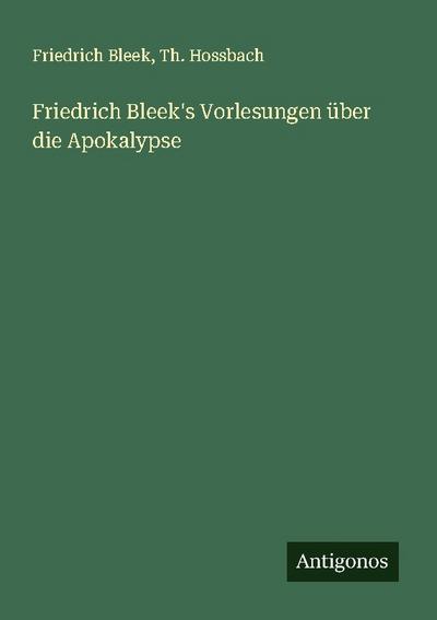 Friedrich Bleek’s Vorlesungen über die Apokalypse