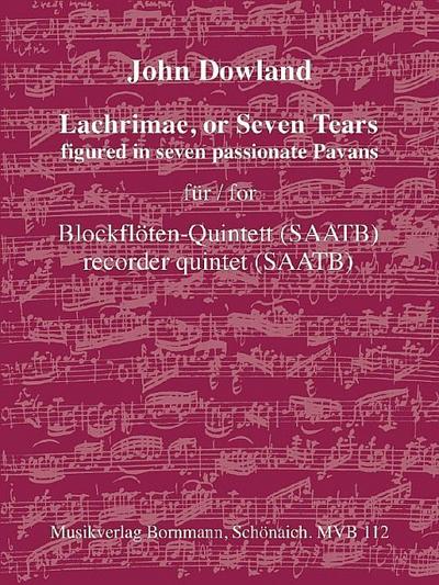 Lachrimae, or 7 Tears figured in 7 passionate Pavansfür 5 Blockflöten (SAATB)