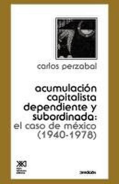 Acumulacion Capitalista Dependiente y Subordinada