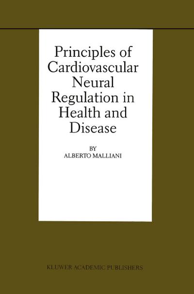 Principles of Cardiovascular Neural Regulation in Health and Disease