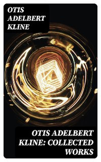 Otis Adelbert Kline: Collected Works