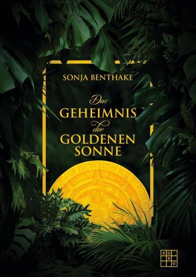 Das Geheimnis der goldenen Sonne
