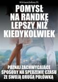 Pomysl Na Randke Lepszy Niz Kiedykolwiek