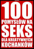 100 pomyslów na seks dla kreatywnych kochanków