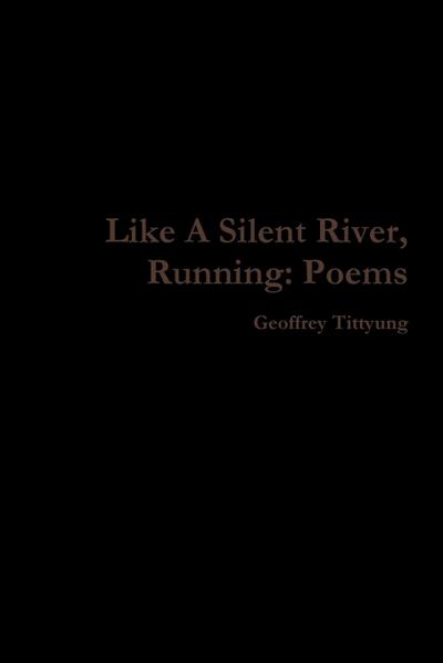 Like A Silent River, Running