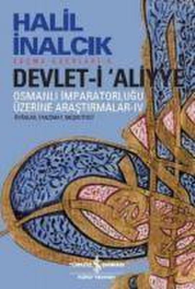 Devlet-i Aliyye - Osmanli Imparatorlugu Üzerine Arastirmalar 4. Kitap