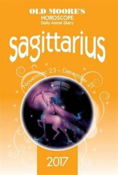 Old Moore’s 2017 Astral Diaries Sagittarius
