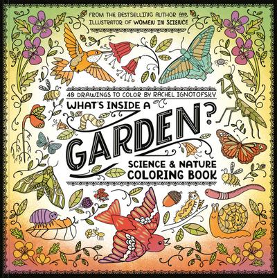 What’s Inside a Garden?: Science and Nature Coloring Book