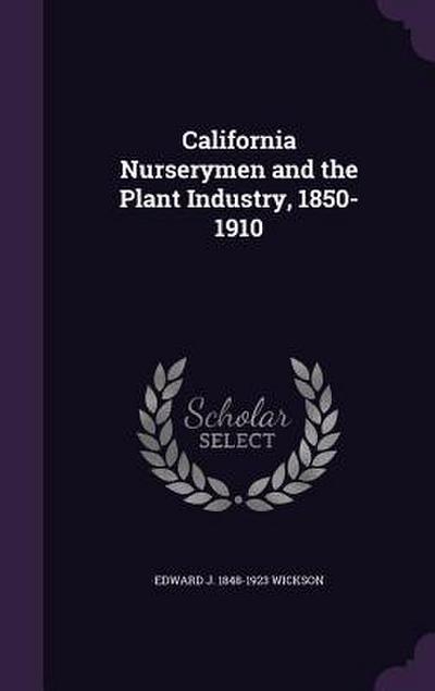 California Nurserymen and the Plant Industry, 1850-1910