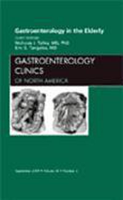Gastroenterology in the Elderly, an Issue of Gastroenterology Clinics