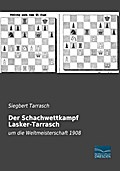 Der Schachwettkampf Lasker-Tarrasch