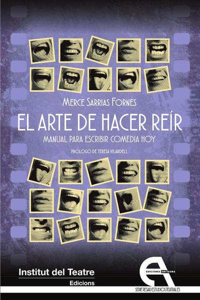 El arte de hacer reír. Manual para escribir comedia hoy